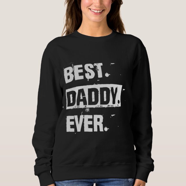 Sweatshirt Drôle Cool Meilleur Papa Jamais (Devant)