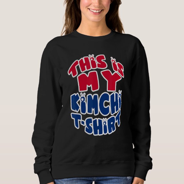Sweatshirt Drôle Corée My Kimchi Tee Coréen Drapeau Design No (Devant)