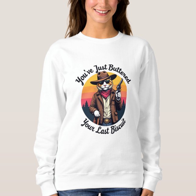 Sweatshirt Drôle Cowboy Chat | Vous venez de Buttered (Devant)