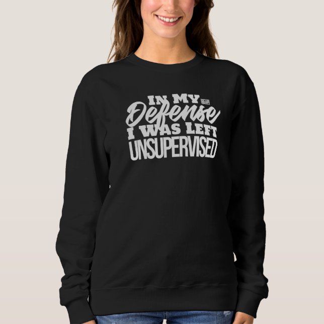 Sweatshirt Drôle dans ma défense laissée sans supervision Tro (Devant)