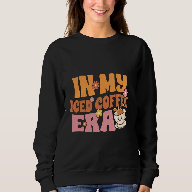 Sweatshirt Drôle Dans Mon Café Glacé Era Drôle Café (Devant)