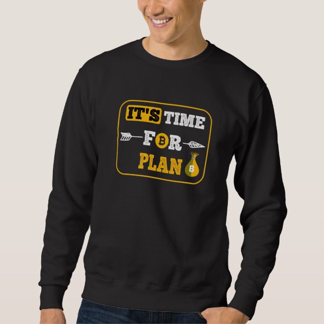 Sweatshirt Drôle de Bitcoin Il est temps pour Plan B Blockcha (Devant)