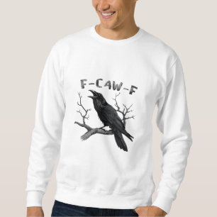 Sweatshirt Drôle de corbeau gothique F-Caw-F Humour essentiel
