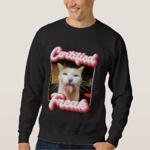 Sweatshirt drôle de mème de chat - Certified Freak Funny Cat 