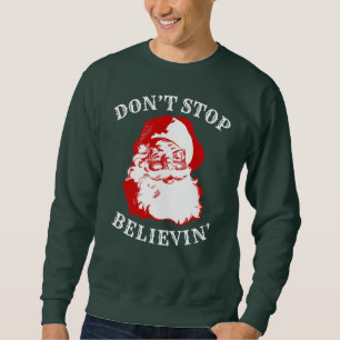 Sweatshirt drôle de Noël : "N'ARRÊTEZ PAS BELIE