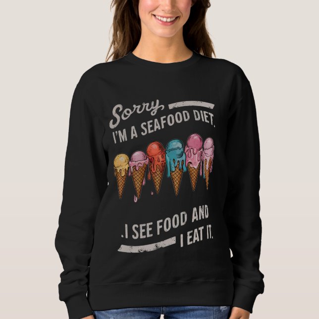 Sweatshirt Drôle Désolé, je suis un régime de fruits de mer,  (Devant)
