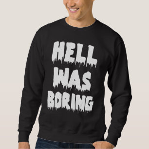 Sweatshirt Drôle Enfer Sarcastique N'Était Pas Ennuyeux Aujou