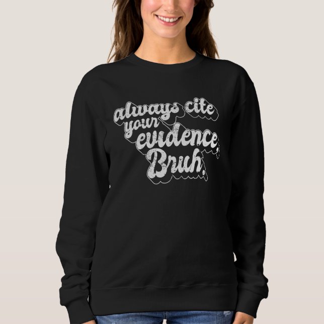 Sweatshirt Drôle Enseignant Anglais Toujours Citer Vos Preuve (Devant)