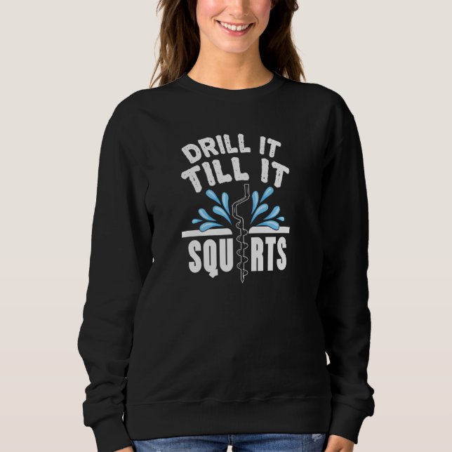 Sweatshirt Drôle Forage Jusqu'À Ce Qu'Il Éjacule Glace Pêche  (Devant)