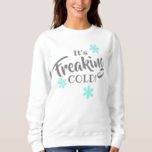 Sweatshirt Drôle Freaking hiver froid