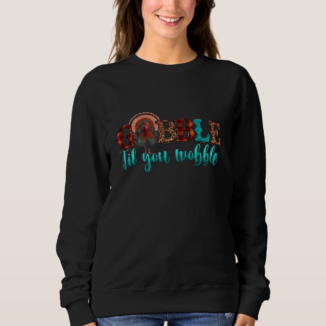 Sweatshirt Drôle Gobble Jusqu'À Ce Que Vous Tournez Bébé Mail (Devant)