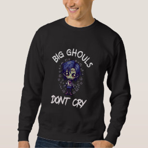 Sweatshirt Drôle Gros Gouls Ne Pleurent Pas Halloween Ghoul Z