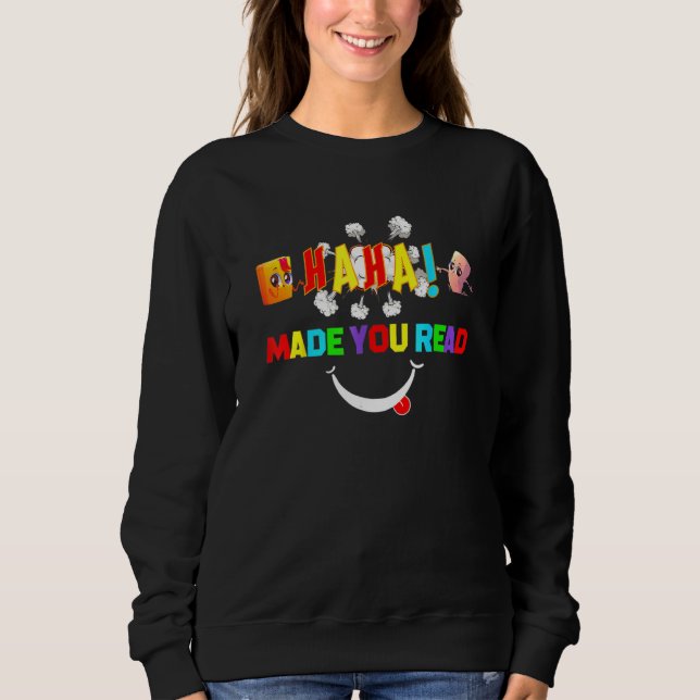 Sweatshirt Drôle Haha Vous A Fait Lire Lecteur D'Enseignant L (Devant)