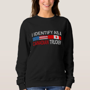 Sweatshirt Drôle Je M'Identifie Comme Un Canadien Trucker Fre