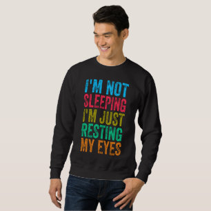 Sweatshirt drôle je ne dors pas, je me repose juste les yeux