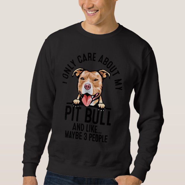 Sweatshirt Drôle Je Ne M'Intéresse Qu'À Mon Pitbull Et Peut-Ê (Devant)