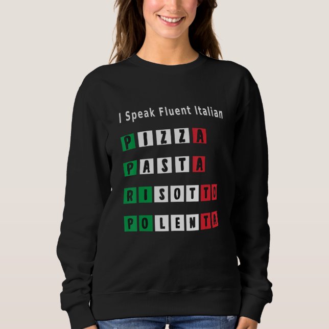 Sweatshirt Drôle Je Parle Fluent Alimentation Italienne Pizza (Devant)