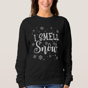 Sweatshirt Drôle Je Sens Neige Hiver Noël Snowflakes Noël