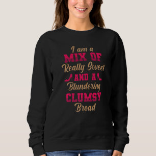Sweatshirt Drôle Je Suis Un Mélange De Vraiment Doux Et Un Bl