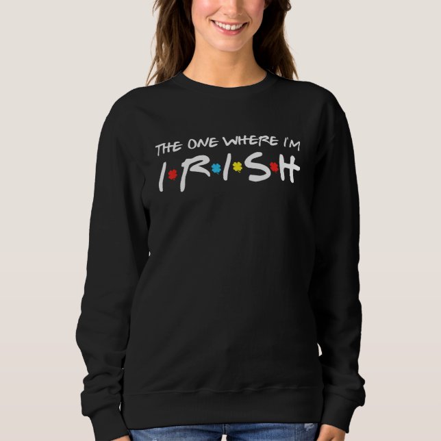 Sweatshirt Drôle Jour de la Saint Patrick amis celui où je su (Devant)