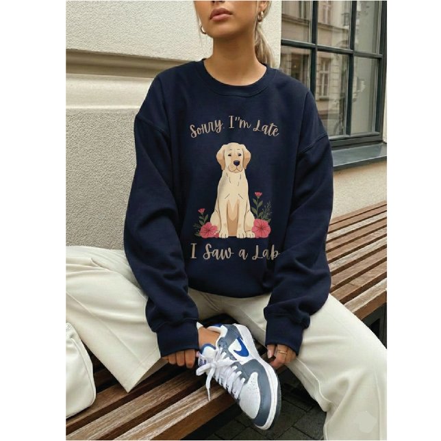 Sweatshirt Drôle Labrado Retriever Jaune Désolé pour le retar (Créateur téléchargé)