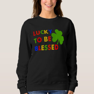 Sweatshirt Drôle Lucky À Être Heureux St Patrick S Day Irland