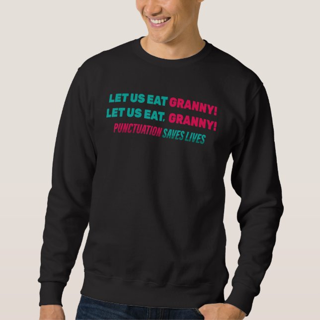 Sweatshirt Drôle, Mangeons Granny ! Mangeons, Mamie ! J (Devant)