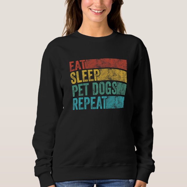 Sweatshirt Drôle Manger Dormir Chiens de compagnie Répéter Ch (Devant)