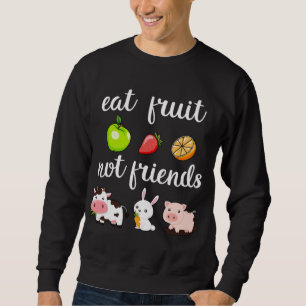 Sweatshirt Drôle Manger Fruit Pas Amis Vegan Homme Femme