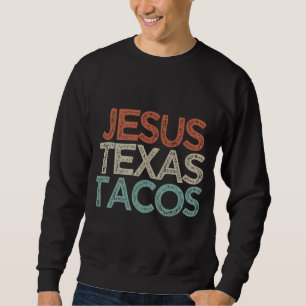Sweatshirt Drôle Meilleur Ami Cadeau Jesus Texas Tacos