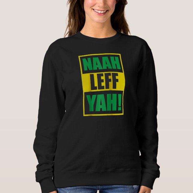 Sweatshirt Drôle Naah Leff Yah ! Raglan (Devant)