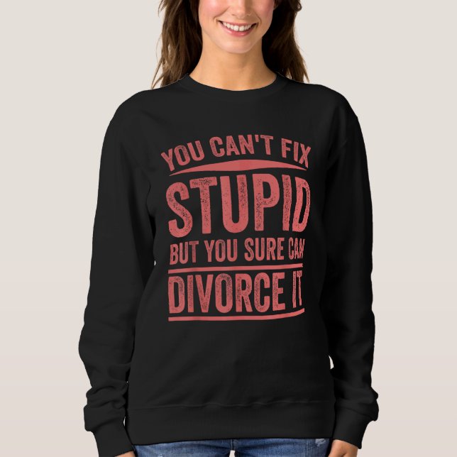 Sweatshirt Drôle ne peut pas réparer un cadeau stupide mignon (Devant)