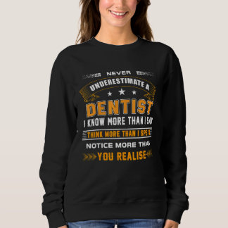 Sweatshirt Drôle Ne Sous-Estime Jamais Un Vêtement Dentiste