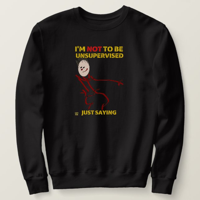 sweatshirt drôle "NON SURVEILLÉ" (Design devant)