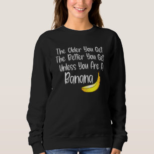 Sweatshirt Drôle Obtenir Citation Plus Ancienne Aînés Plus Âg