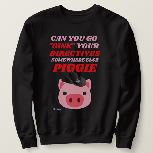 sweatshirt drôle "OINK PIGGIE" (Design devant)