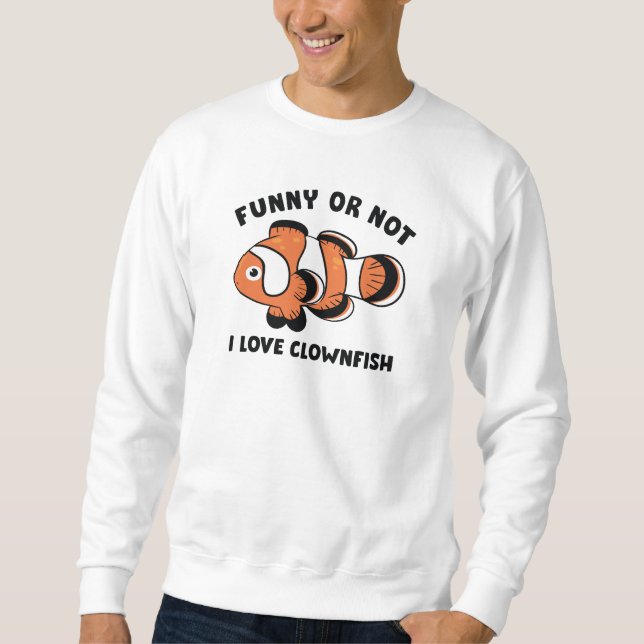 Sweatshirt Drôle Ou Pas J'Aime Le Poisson Clown (Devant)