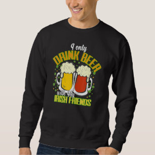 Sweatshirt Drôle Patricks Citation à boire St Paddys Drink Te