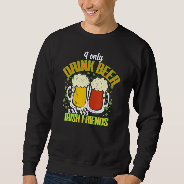 Sweatshirt Drôle Patricks Citation à boire St Paddys Drink Te (Devant)