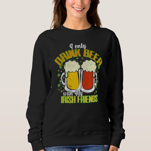 Sweatshirt Drôle Patricks Citation à boire St Paddys Drink Te (Devant)