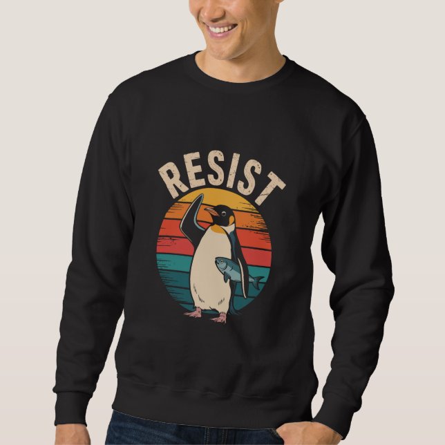 Sweatshirt Drôle Penguin Résiste À La Manifestation Contre Le (Devant)