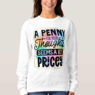 Sweatshirt Drôle penny pensées mot art