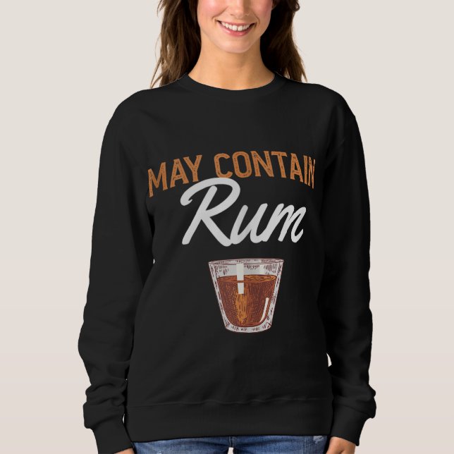 Sweatshirt Drôle Peut Contenir Du Rhum Boire Du Rhum Boisson  (Devant)