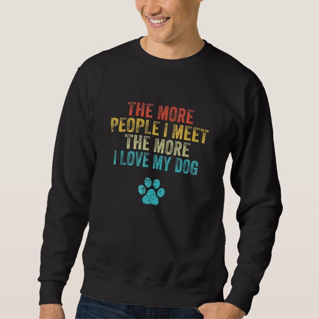 Sweatshirt Drôle Plus Je Rencontrerai De Personnes, Plus J'Ai (Devant)