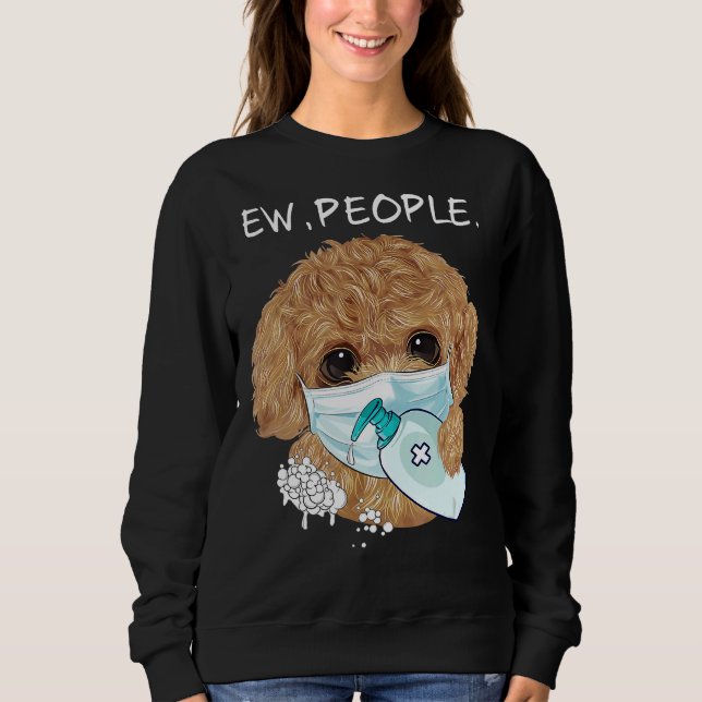 Sweatshirt Drôle Poodle Ew Personnes Cadeau Amoureux des chie (Devant)