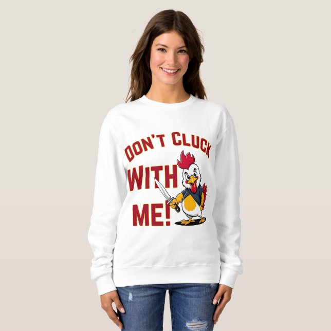 Sweatshirt Drôle Poulet - N'étouffez pas avec moi (Devant entier)