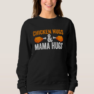 Sweatshirt Drôle Poulet Nugs Et Mama Hugs Nuggets Poulet V