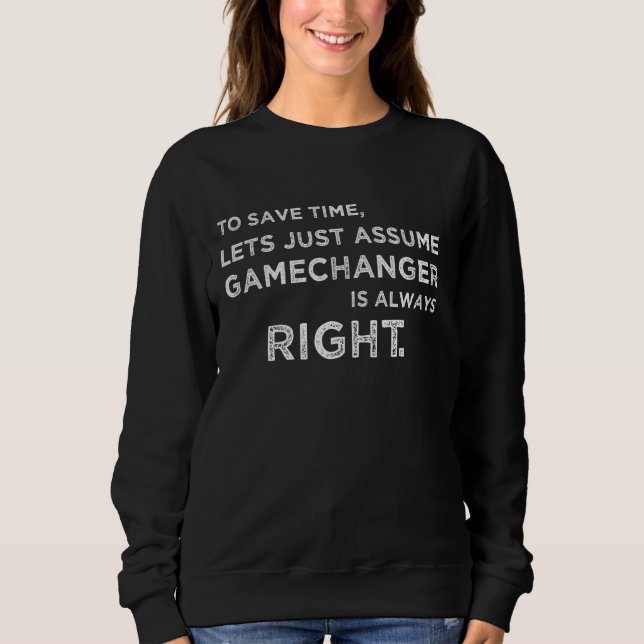 Sweatshirt Drôle Pour gagner du temps supposons que Gamechang (Devant)