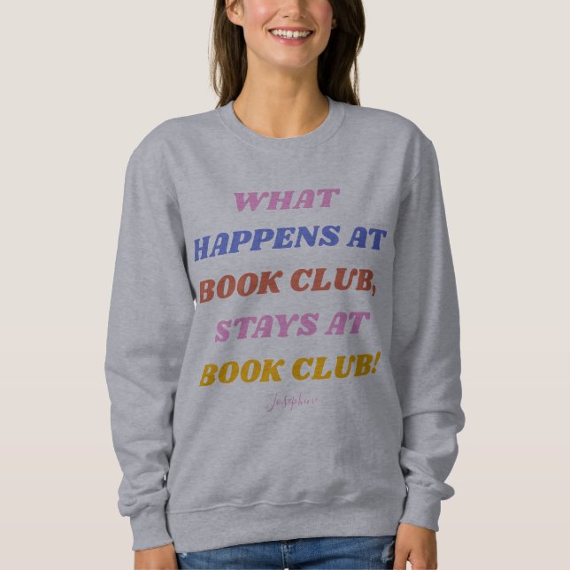 Sweatshirt Drôle Quote Club Livre Coloré Nom  (Devant)