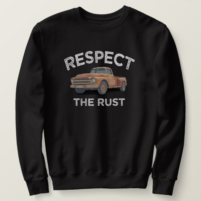 Sweatshirt drôle RESPECTEZ LA ROUILLE Camionnette Papa Blague (Design devant)